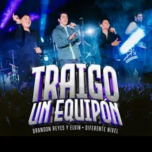 Traigo Un Equipón En Vivo