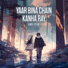 Yaar Bina Chain Kanha Ray Lofi Flip