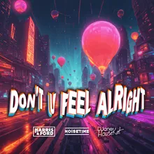 Don't U Feel Alright