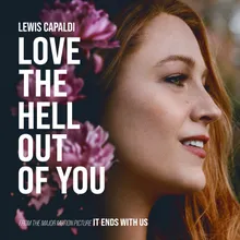 Love The Hell Out Of You From The Motion Picture 'It Ends With Us'