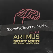 Soft Iced bootybaybruiser Remix