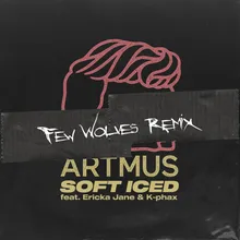 Soft Iced Few Wolves Remix
