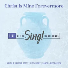 Christ Is Mine Forevermore Live