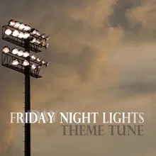 Friday Night Lights Theme Tune From "Friday Night Lights"