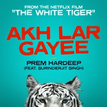 Akh Lar Gayee From the Netflix Film "The White Tiger"