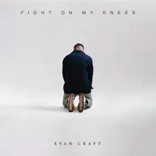 Fight On My Knees Acoustic Version
