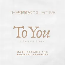 To You (A Greater Story)