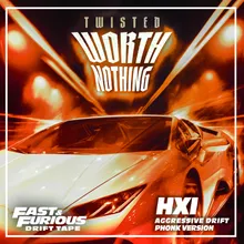 WORTH NOTHING (feat. Oliver Tree) Aggressive Drift Phonk Version / Fast & Furious: Drift Tape/Phonk Vol 1