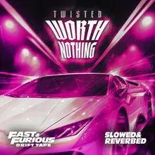 WORTH NOTHING (feat. Oliver Tree) Slowed and Reverbed / Fast & Furious: Drift Tape/Phonk Vol 1