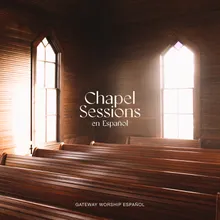El Shaddai Chapel Sessions en Español