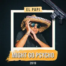 Might Go Psycho 2019