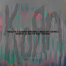 Worst Is On Its Way HEALTH Remix