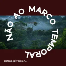 Não Ao Marco Temporal Extended Version