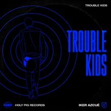 Trouble Kids