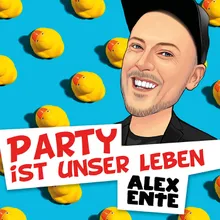 Party ist unser Leben