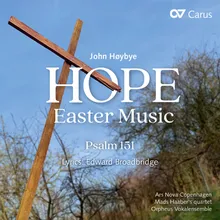 Høybye: Hope. Easter Music - VI. The Grave is Empty
