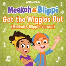 Get the Wiggles Out Meekah and Blippi's Version