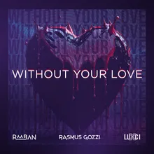 WITHOUT YOUR LOVE