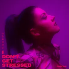 i don’t get stressed Radio Edit