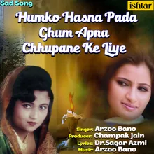 Humko Hasna Pada Ghum Apna Chhupane Ke Liye