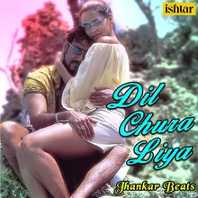 Dil Chura Liya Jhankar Beats