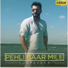 Pehli Baar Mile