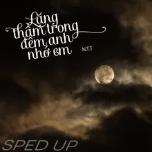 Lặng Thầm Trong Đêm Anh Nhớ Em (Maika Remix) [Sped Up] Sped Up