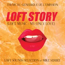 Loft Music - My only love (Loft Story Theme) Loft Story Theme