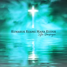 Kumasuk Ruang Maha Kudus