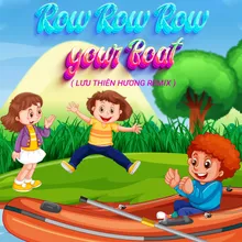 Row Row Row Your Boat (Lưu Thiên Hương Remix)