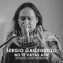 No Te Vayas Aún (Studio Live Session) Studio Live Session