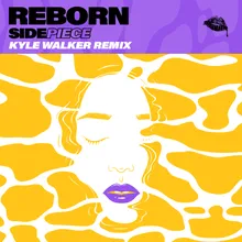 Reborn (Kyle Walker Remix) Kyle Walker Remix