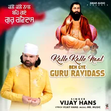 Kalle Kalle Naal Beh Gye Guru Ravidass