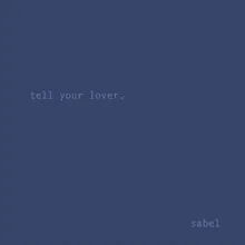 Tell Your Lover