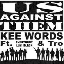 Us Against Them (feat. Everybody Luv Black & Tro)