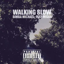 Walking Slow (feat. Miggs)