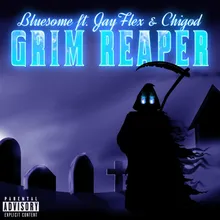 Grim Reaper (feat. Chigod & JayFlex)