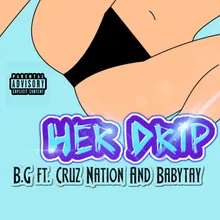 Her Drip (feat. Babytay & Cruz Nation)