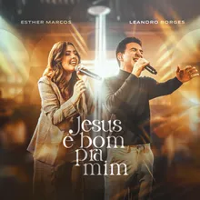 Jesus é Bom Pra Mim (feat. Leandro Borges) [Playback] Playback