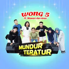 Mundur Teratur (feat. Wawan & Anas)