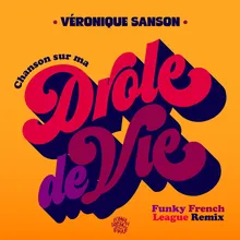 Chanson sur ma drôle de vie (Funky French League Remix) Funky French League Remix