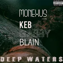 Deep Waters (feat. Blain, Gabby & KEB )