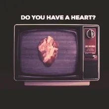 Do You Have a Heart