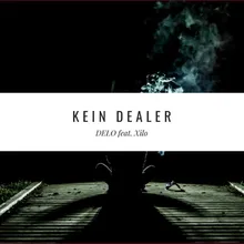 Kein Dealer (feat. Xilo)