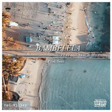 Bambelela (feat. Irie Efil & Seez)