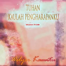 Tuhan Kaulah Pengharapanku (Mazmur 71 :5-8)