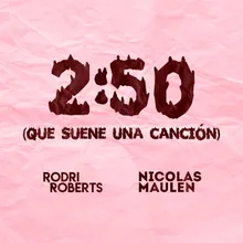 2:50 (Que Suene Una Canción)