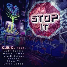 Stop It (feat. David James, Jerrell Grimes, Lady Sanity, Lyric Dubee, Sensei & Shen Yi )