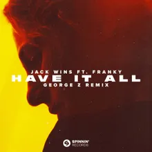 Have It All (feat. Franky) [George Z Remix]