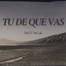 Tu De Que Vas